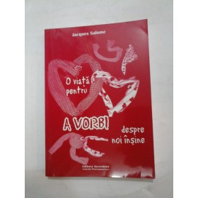 O viata pentru a vorbi despre noi insine - Jacques  Salome